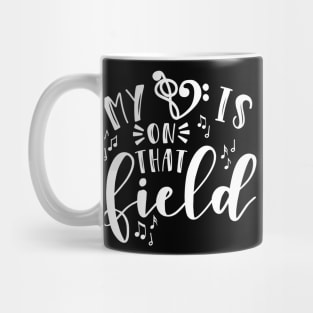 My Heart Is On That Field Band Mom Mug